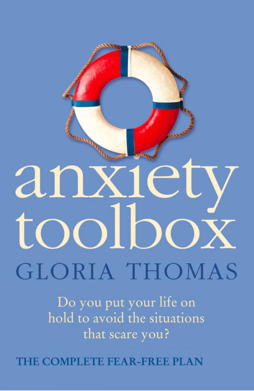 Cover of the book Anxiety Toolbox: The Complete Fear-Free Plan by Gloria Thomas, HarperCollins Publishers