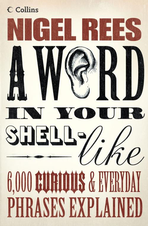 Cover of the book A Word In Your Shell-Like by Nigel Rees, HarperCollins Publishers