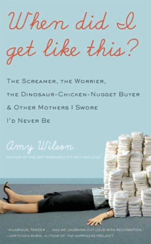 Cover of the book When Did I Get Like This? by Amy Wilson, HarperCollins e-books