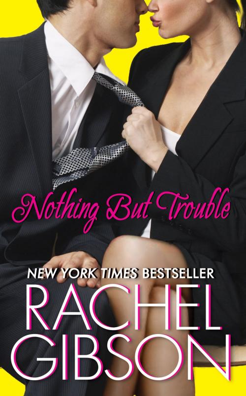 Cover of the book Nothing But Trouble by Rachel Gibson, Avon