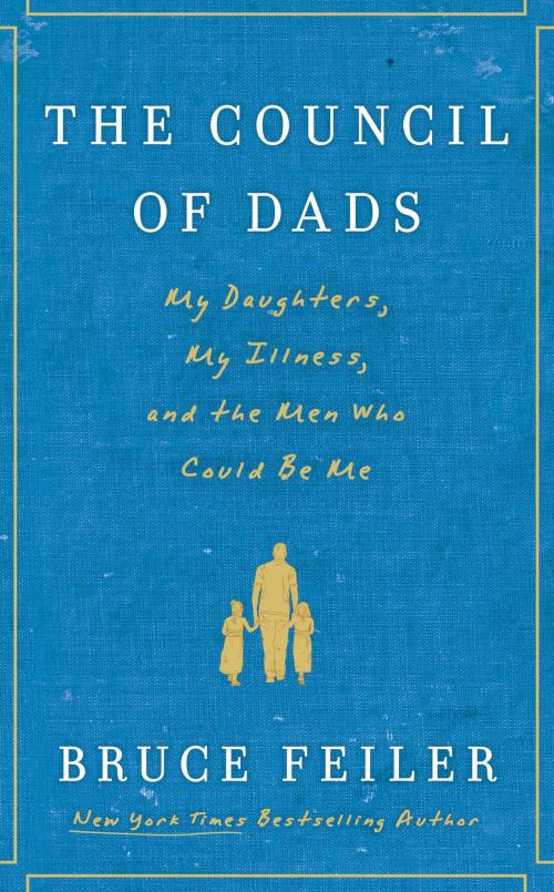 Cover of the book The Council of Dads by Bruce Feiler, William Morrow