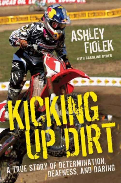 Cover of the book Kicking Up Dirt by Ashley Fiolek, Caroline Ryder, HarperCollins e-books