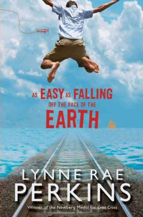 Cover of the book As Easy as Falling Off the Face of the Earth by Lynne Rae Perkins, Greenwillow Books