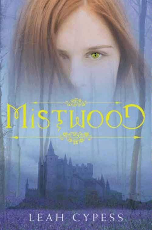 Cover of the book Mistwood by Leah Cypess, Greenwillow Books