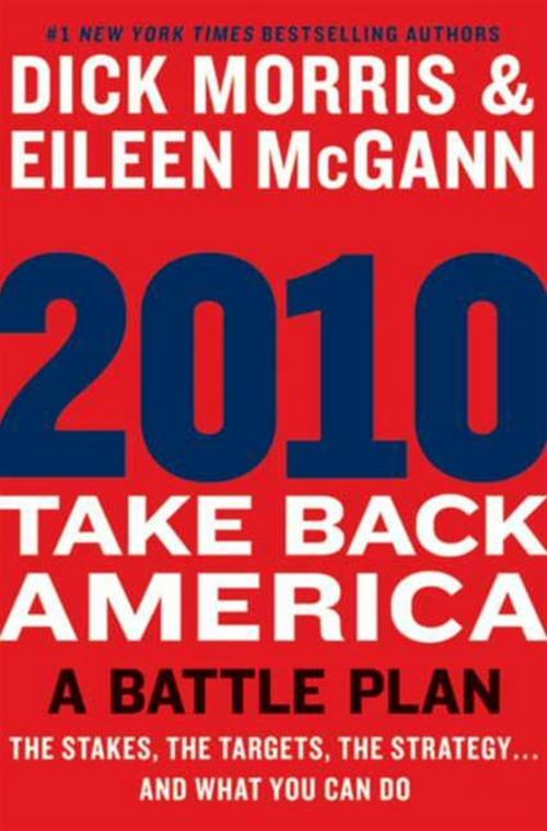 Cover of the book 2010: Take Back America by Dick Morris, Eileen McGann, HarperCollins e-books