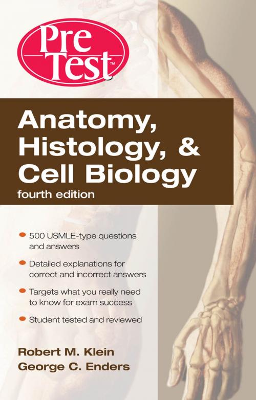 Cover of the book Anatomy, Histology, & Cell Biology: PreTest Self-Assessment & Review, Fourth Edition by Robert Klein, George C. Enders, McGraw-Hill Education
