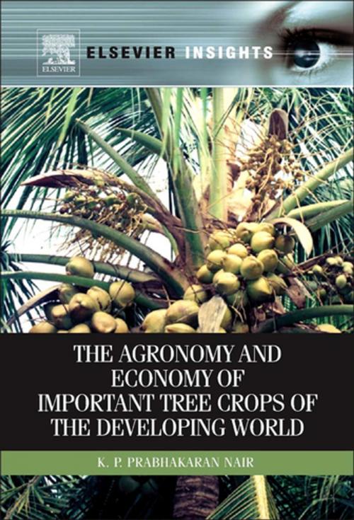 Cover of the book The Agronomy and Economy of Important Tree Crops of the Developing World by K.P. Prabhakaran Nair, Elsevier Science