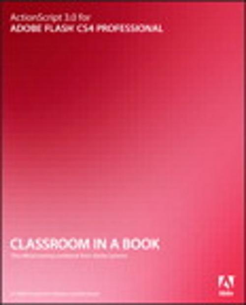 Cover of the book ActionScript 3.0 for Adobe Flash CS4 Professional Classroom in a Book by Adobe Creative Team, Pearson Education