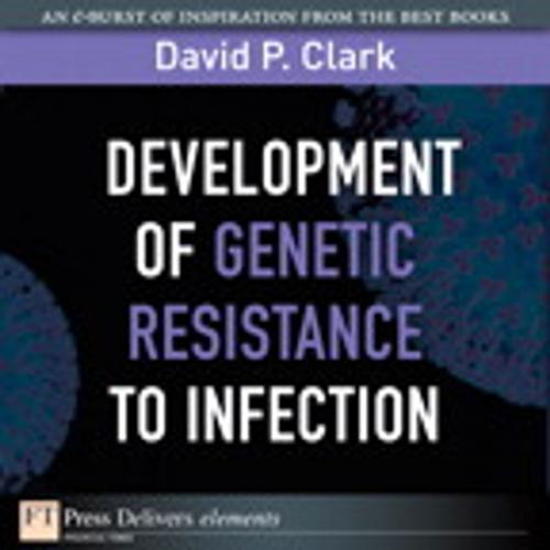 Cover of the book Development of Genetic Resistance to Infection by David P. Clark, Pearson Education