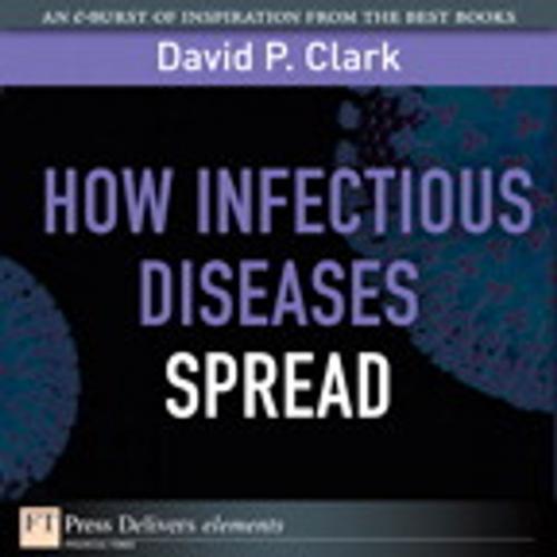 Cover of the book How Infectious Diseases Spread by David P. Clark, Pearson Education