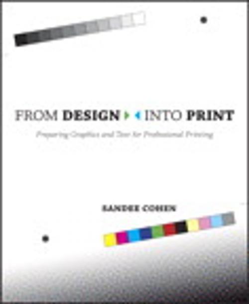 Cover of the book From Design Into Print: Preparing Graphics and Text for Professional Printing by Sandee Cohen, Pearson Education