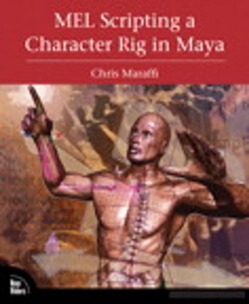 Cover of the book MEL Scripting a Character Rig in Maya by Chris Maraffi, Pearson Education
