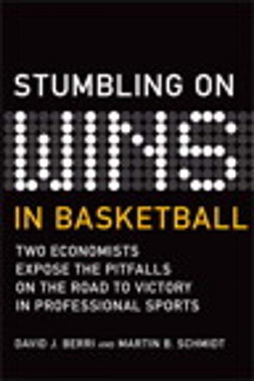 Cover of the book Stumbling On Wins in Basketball by David Berri, Martin Schmidt, Pearson Education