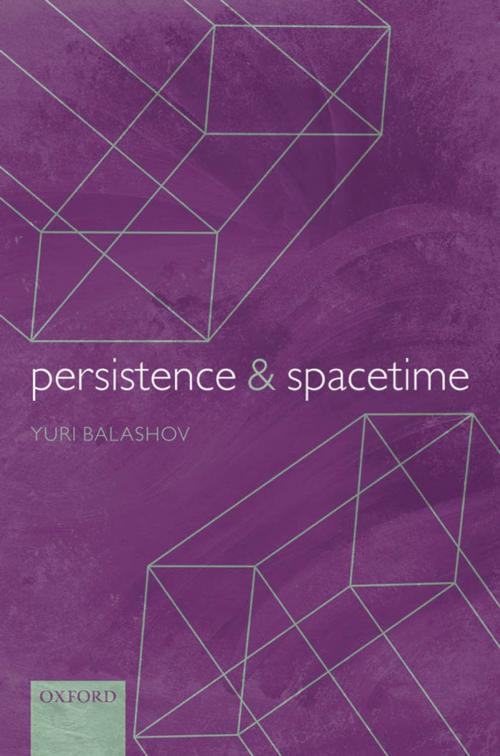 Cover of the book Persistence and Spacetime by Yuri Balashov, OUP Oxford