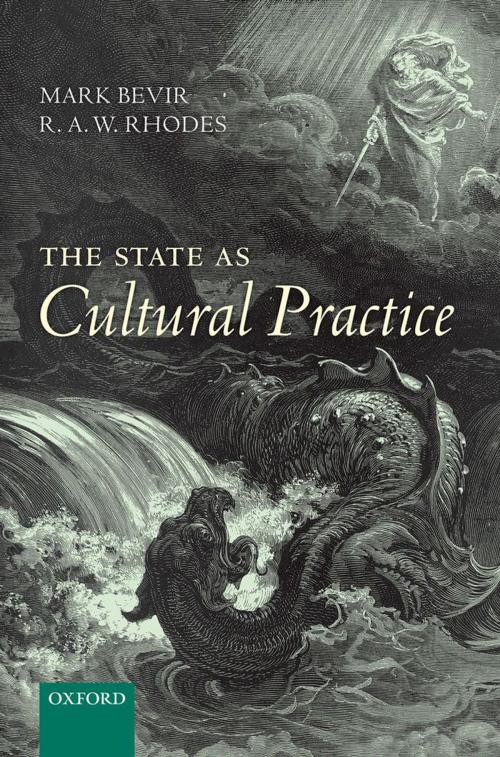 Cover of the book The State as Cultural Practice by Mark Bevir, R. A. W. Rhodes, OUP Oxford