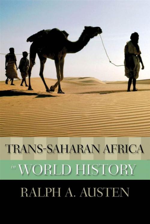 Cover of the book Trans-Saharan Africa In World History by Ralph A. Austen, Oxford University Press, USA