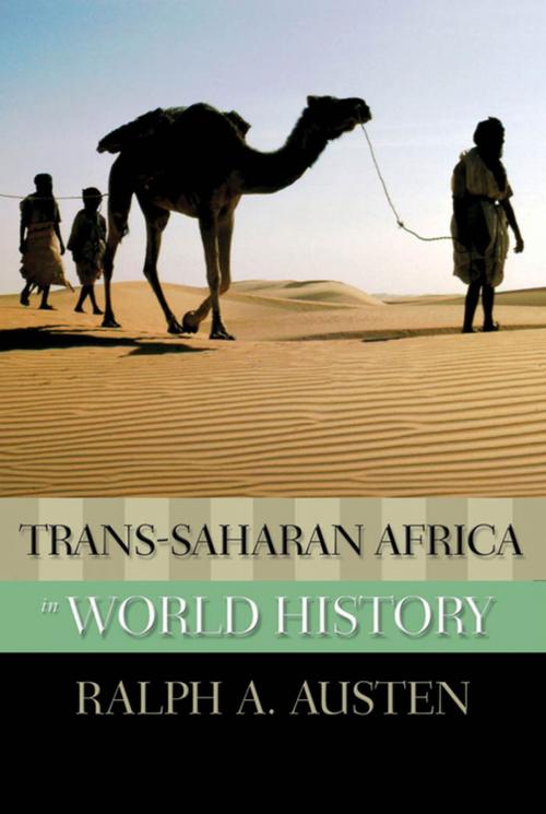 Cover of the book Trans-Saharan Africa in World History by Ralph A. Austen, Oxford University Press
