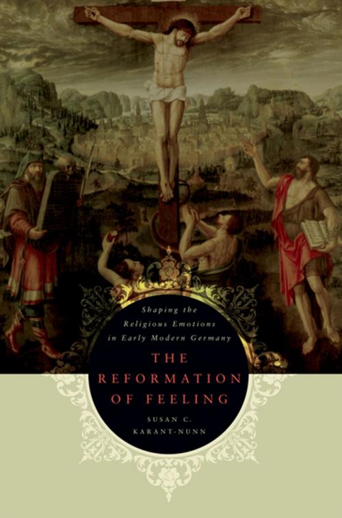 Cover of the book The Reformation of Feeling by Susan C. Karant-Nunn, Oxford University Press