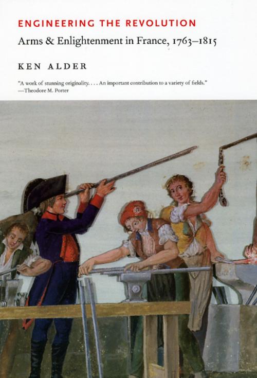 Cover of the book Engineering the Revolution by Ken Alder, University of Chicago Press