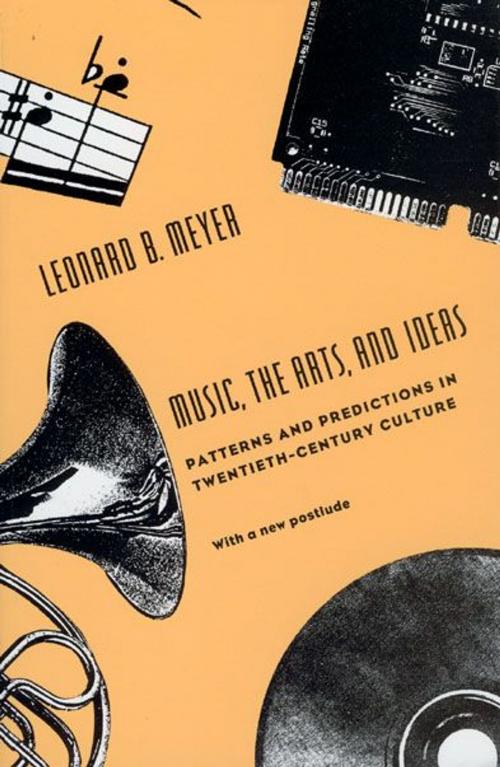 Cover of the book Music, the Arts, and Ideas by Leonard B. Meyer, University of Chicago Press