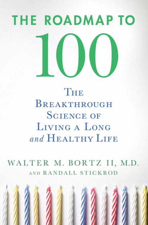 Cover of the book The Roadmap to 100 by Walter M. Bortz II, MD, Randall Stickrod, St. Martin's Publishing Group