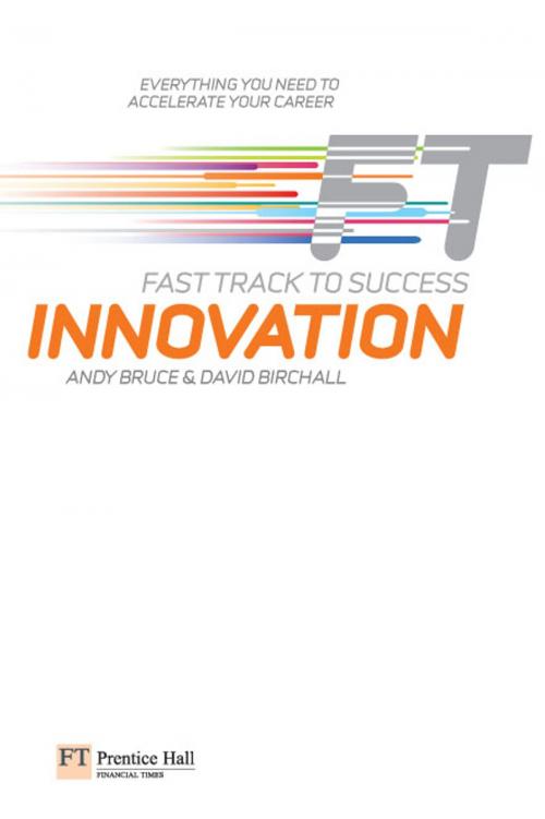 Cover of the book Innovation: Fast Track to Success by Andy Bruce, David. Birchall, Pearson Education Limited