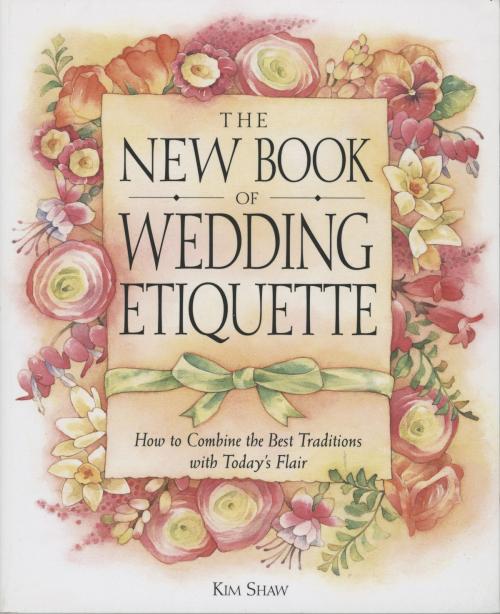 Cover of the book The New Book of Wedding Etiquette by Kim Shaw, Crown/Archetype
