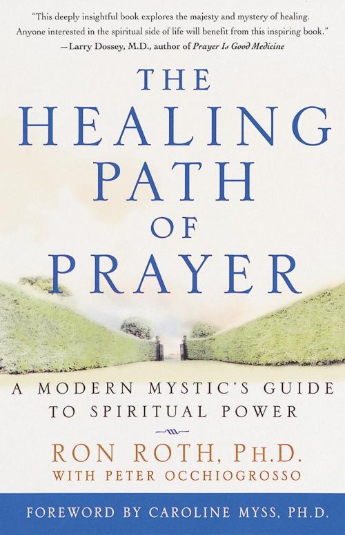 Cover of the book The Healing Path of Prayer by Ron Roth, Peter Occhiogrosso, Potter/Ten Speed/Harmony/Rodale