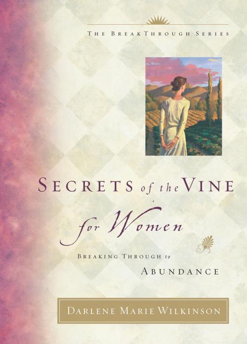 Cover of the book Secrets of the Vine for Women by Darlene Marie Wilkinson, The Crown Publishing Group