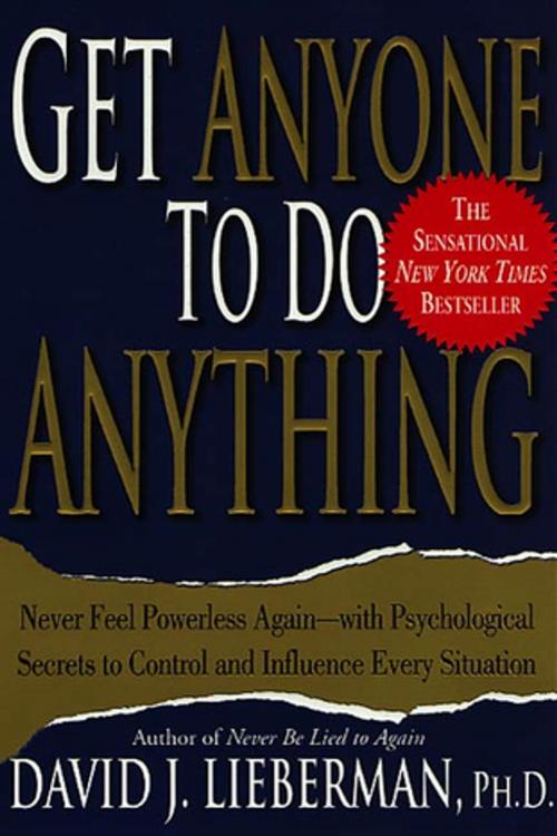 Cover of the book Get Anyone to Do Anything by Dr. David J. Lieberman, Ph.D., St. Martin's Press
