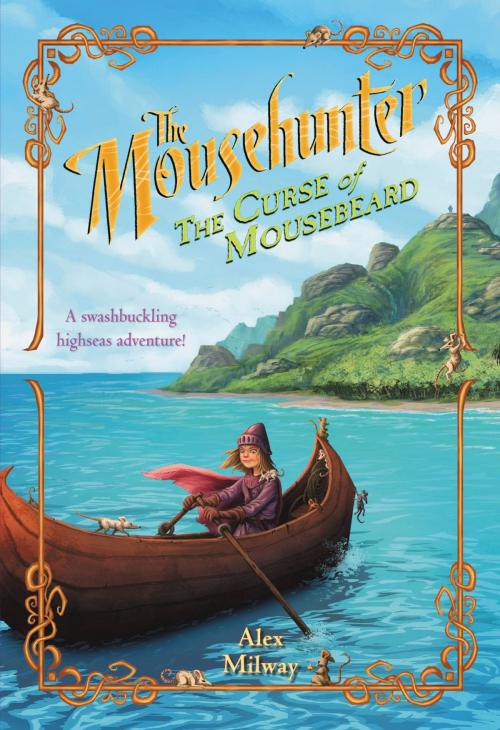 Cover of the book The Mousehunter #2: The Curse of Mousebeard by Alex Milway, Little, Brown Books for Young Readers
