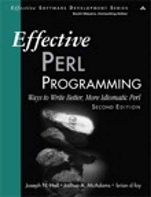 Cover of the book Effective Perl Programming by Joseph N. Hall, Joshua A. McAdams, brian d foy, Pearson Education