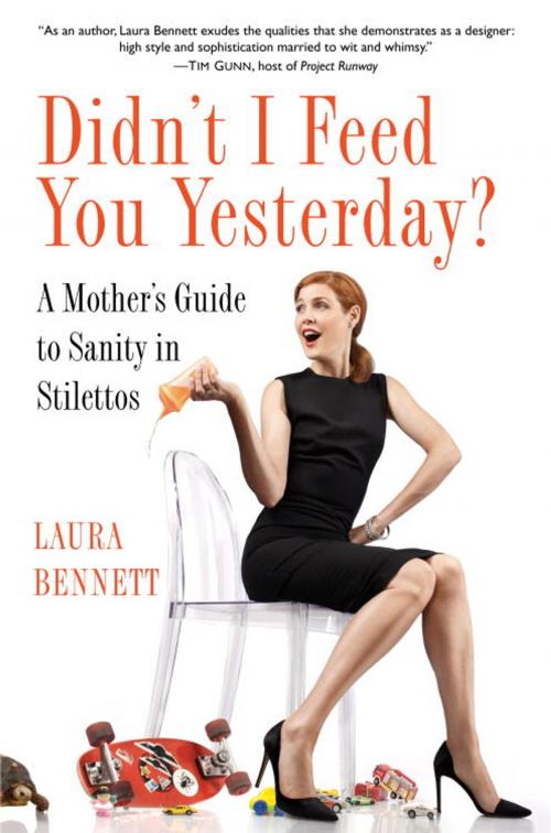 Cover of the book Didn't I Feed You Yesterday? by Laura Bennett, Random House Publishing Group