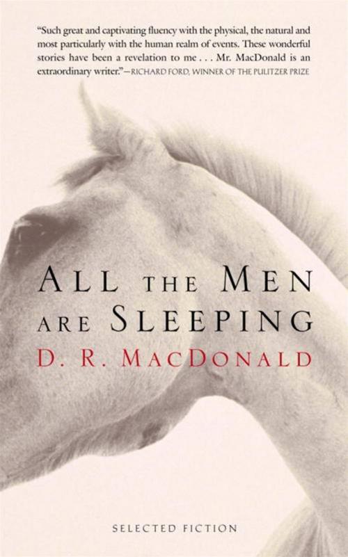 Cover of the book All the Men Are Sleeping by D.R. MacDonald, Doubleday Canada