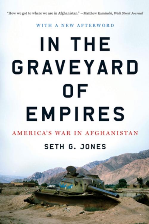 Cover of the book In the Graveyard of Empires: America's War in Afghanistan by Seth G. Jones, W. W. Norton & Company