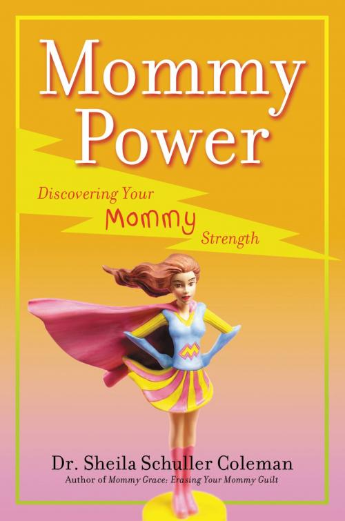 Cover of the book Mommy Power by Sheila Schuller Coleman, FaithWords