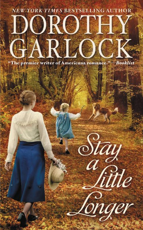 Cover of the book Stay a Little Longer by Dorothy Garlock, Grand Central Publishing