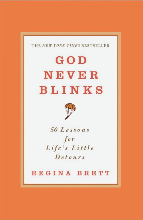 Cover of the book God Never Blinks by Regina Brett, Grand Central Publishing