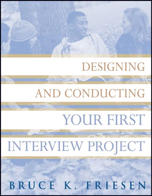 Cover of the book Designing and Conducting Your First Interview Project by Bruce K. Friesen, Wiley