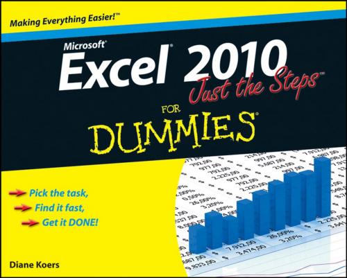 Cover of the book Excel 2010 Just the Steps For Dummies by Diane Koers, Wiley