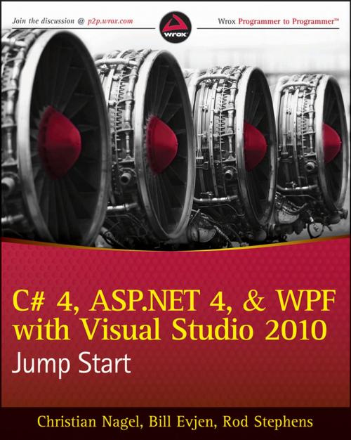 Cover of the book C# 4, ASP.NET 4, and WPF, with Visual Studio 2010 Jump Start by Christian Nagel, Bill Evjen, Rod Stephens, Scott Hanselman, Jay Glynn, Devin Rader, Karli Watson, Morgan Skinner, Wiley