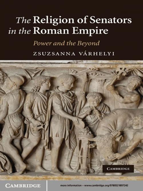 Cover of the book The Religion of Senators in the Roman Empire by Zsuzsanna Várhelyi, Cambridge University Press