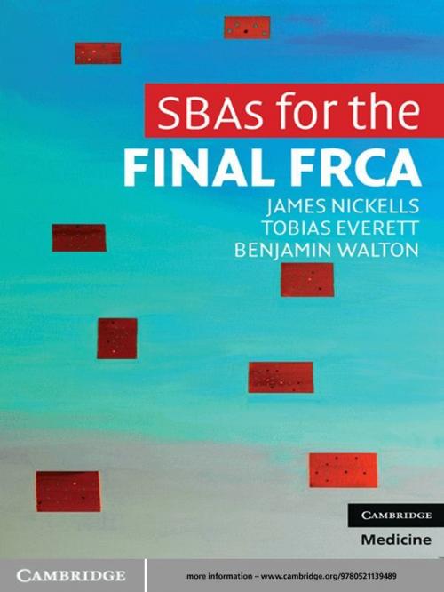 Cover of the book SBAs for the Final FRCA by Tobias Everett, James Nickells, Benjamin Walton, Cambridge University Press