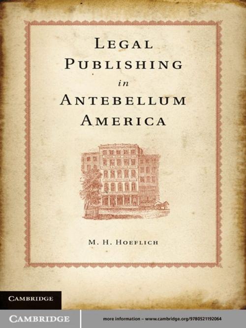 Cover of the book Legal Publishing in Antebellum America by M. H. Hoeflich, Cambridge University Press