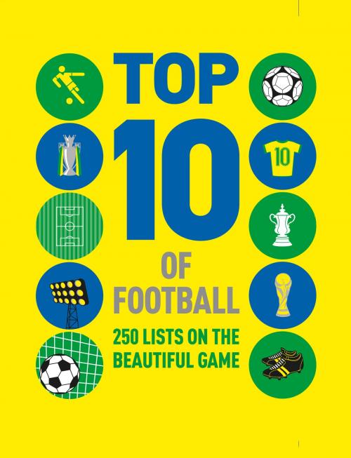 Cover of the book Top 10 of Football by Russell Ash, Ian Morrison, Octopus Books
