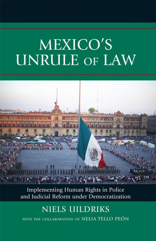 Cover of the book Mexico's Unrule of Law by Niels Uildriks, Lexington Books
