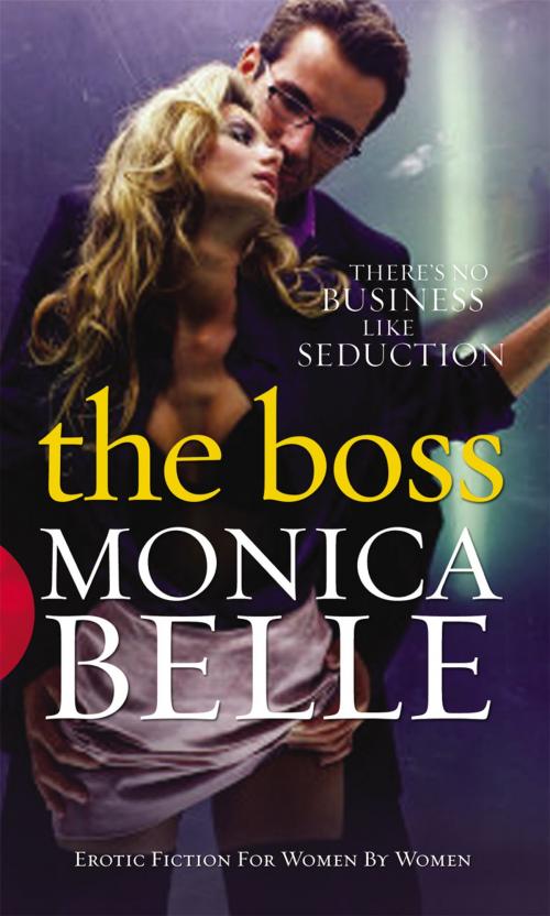 Cover of the book The Boss by Monica Belle, Ebury Publishing