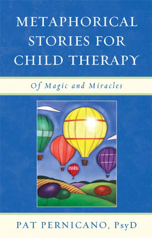 Cover of the book Metaphorical Stories for Child Therapy by Pat Pernicano, Jason Aronson, Inc.