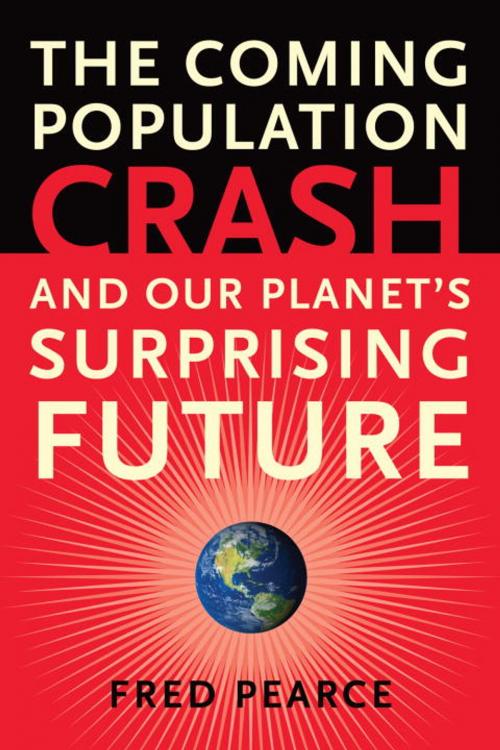 Cover of the book The Coming Population Crash by Fred Pearce, Beacon Press