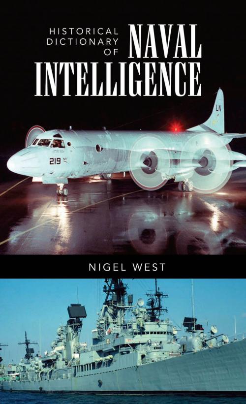 Cover of the book Historical Dictionary of Naval Intelligence by Nigel West, Scarecrow Press